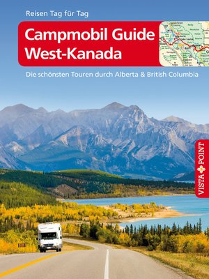 cover image of Campmobil Guide West-Kanada--VISTA POINT Reiseführer Reisen Tag für Tag